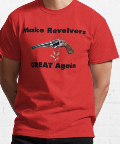 Make Revolvers Great Again